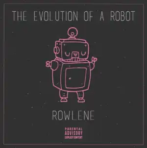 The Evolution Of A Robot BY Rowlene